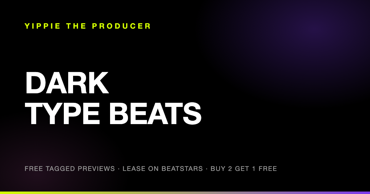 Dark Type Beats by Yippie The Producer — 17 beats with free tagged previews