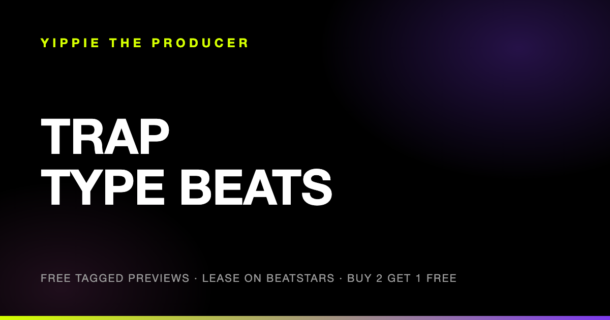 Trap Type Beats by Yippie The Producer — 24 beats with free tagged previews